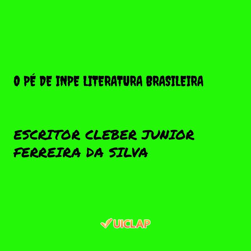 O PÉ DE INPE LITERATURA BRASILEIRA