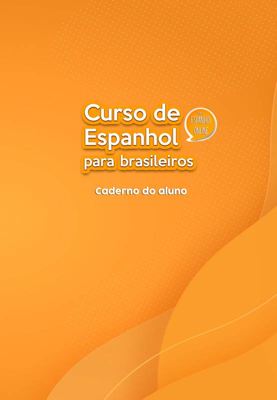 Caderno do aluno - Curso de espanhol para brasileiros