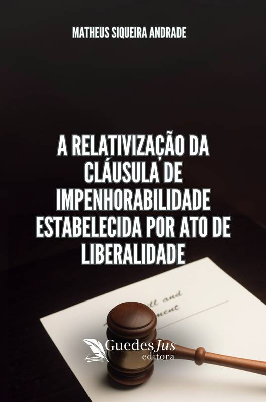 A Relativização da Cláusula de Impenhorabilidade Estabelecida por Ato de Liberalidade