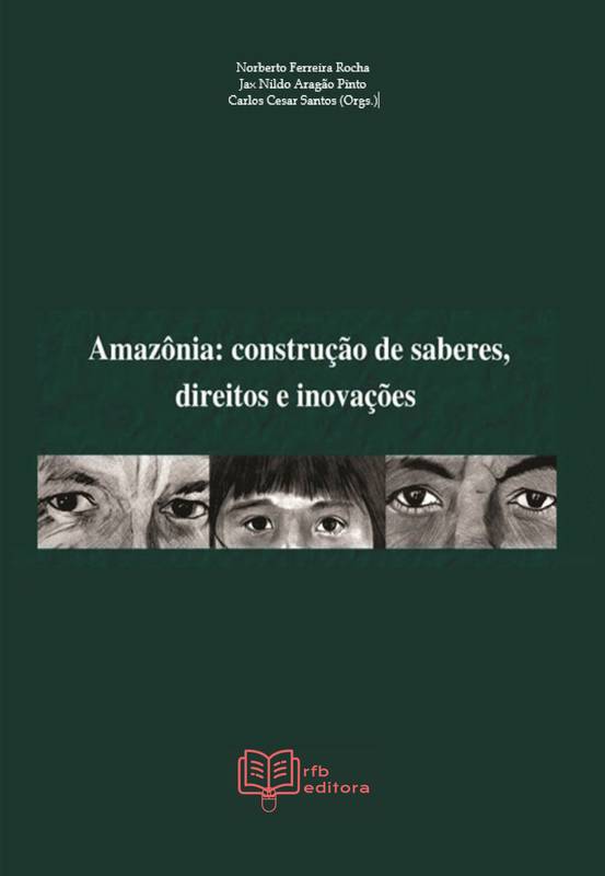 Amazônia: Construção de Saberes, direitos e inovações