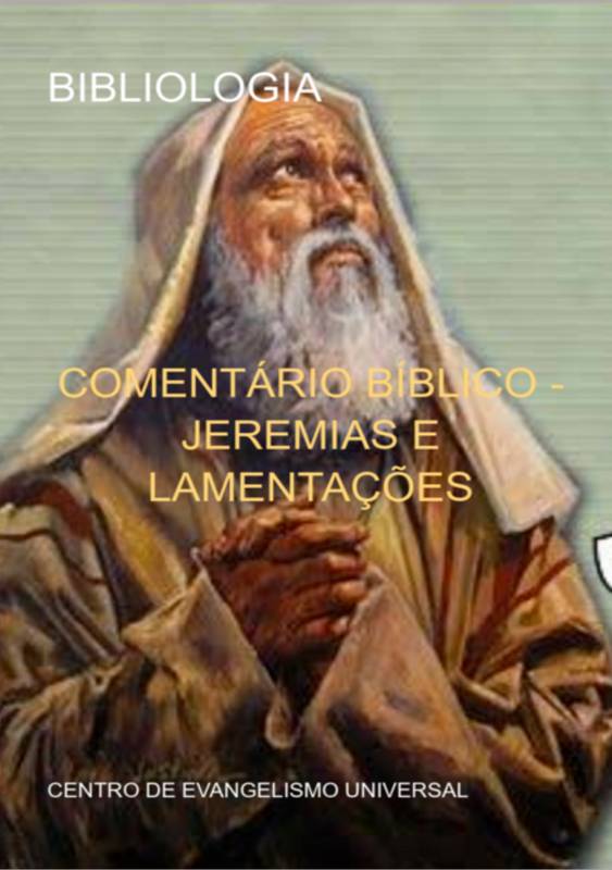 COMENTÁRIO BÍBLICO - PROFETA JEREMAIS A LAMENTAÇÕES