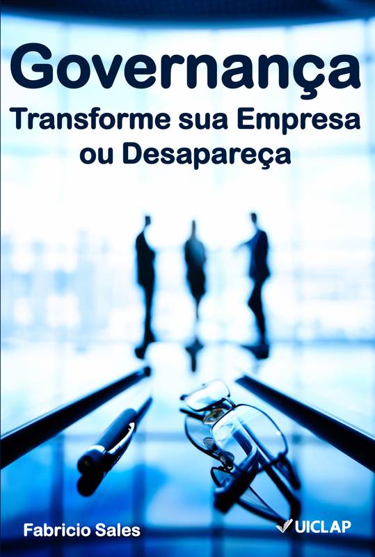 Governança: Transforme sua Empresa ou Desapareça