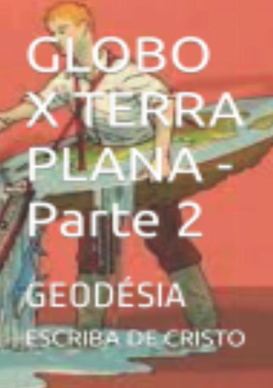 GLOBO X TERRA PLANA - PARTE 2