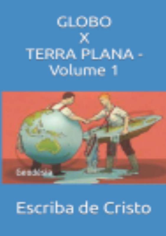 GLOBO X TERRA PLANA - PARTE 1