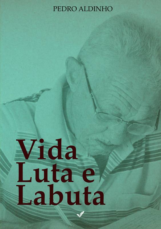 Vida, Luta e Labuta