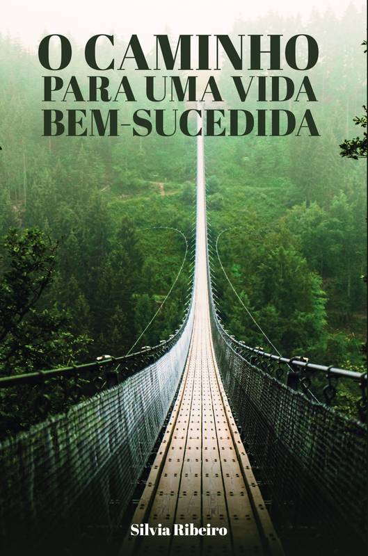 O CAMINHO PARA UMA VIDA BEM-SUCEDIDA