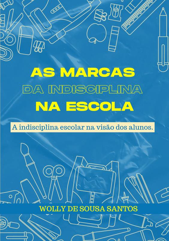 AS MARCAS DA INDISCIPLINA NA ESCOLA