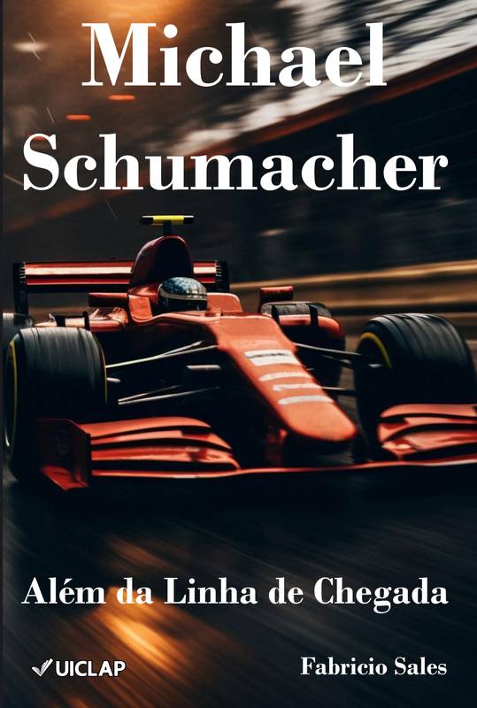 Michael Schumacher: Além da Linha de Chegada