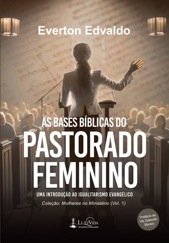 As Bases Bíblicas do Pastorado Feminino