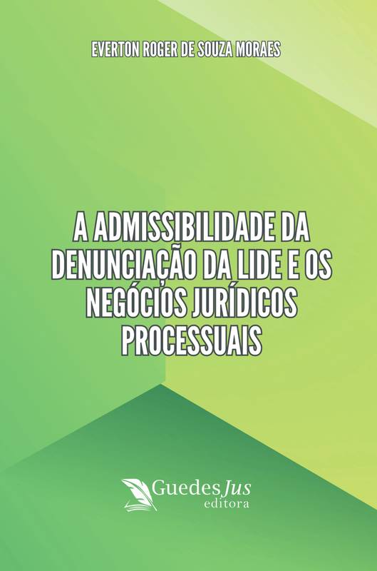 A Admissibilidade da Denunciação da LIDE e os Negócios Jurídicos Processuais