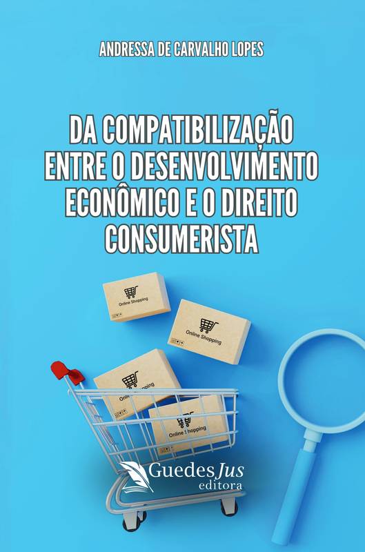 Da Compatibilização entre o Desenvolvimento Econômico e o Direito Consumerista