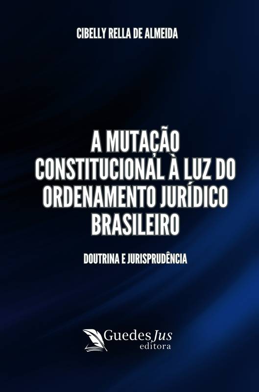 A Mutação Constitucional à Luz do Ordenamento Jurídico Brasileiro