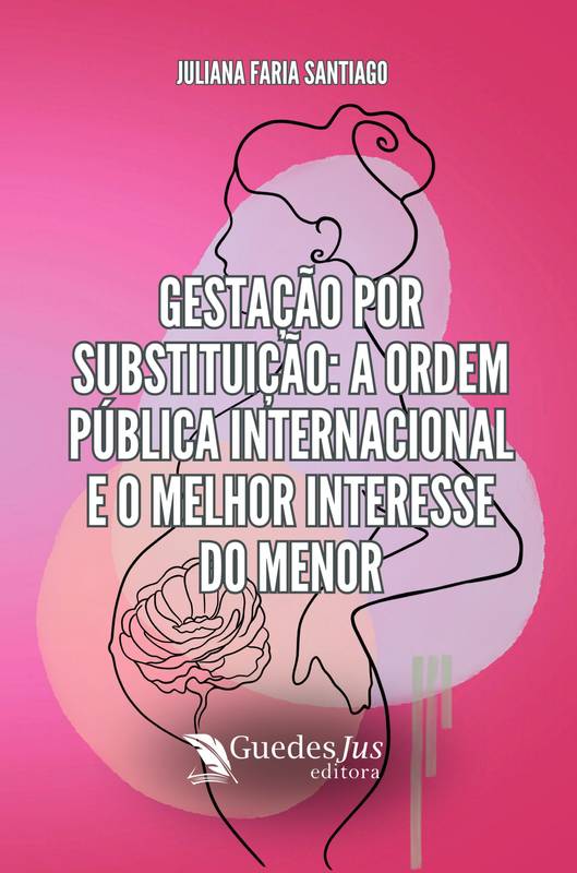 Gestação por Substituição: A Ordem Pública Internacional e o Melhor Interesse do Menor