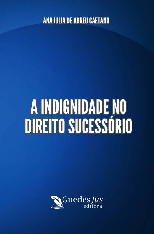 A Indignidade no Direito Sucessório