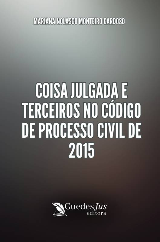 Coisa Julgada e Terceiros no Código de Processo Civil de 2015