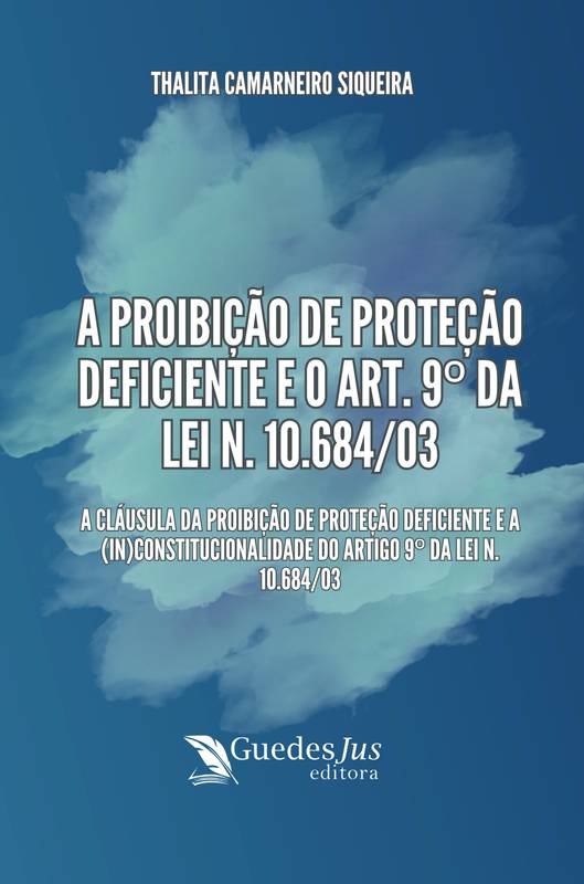 A Proibição de Proteção Deficiente e o Art. 9º Da Lei N. 10.684/03