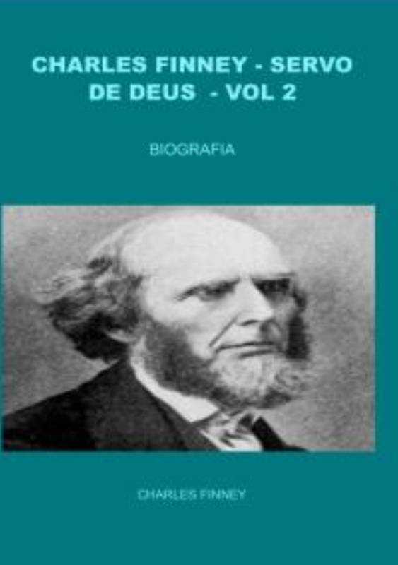 CHARLES FINNEY - SERVO DE DEUS - VOL 2