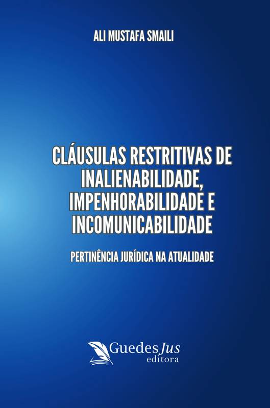 Cláusulas Restritivas de Inalienabilidade, Impenhorabilidade e Incomunicabilidade