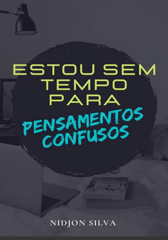 Estou sem tempo para pensamentos confusos