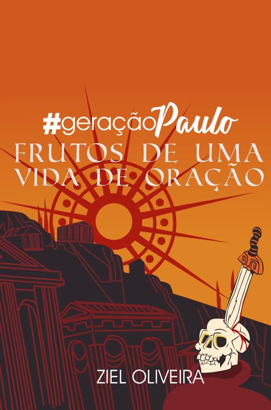 Geração Paulo-Frutos de uma vida de Oração