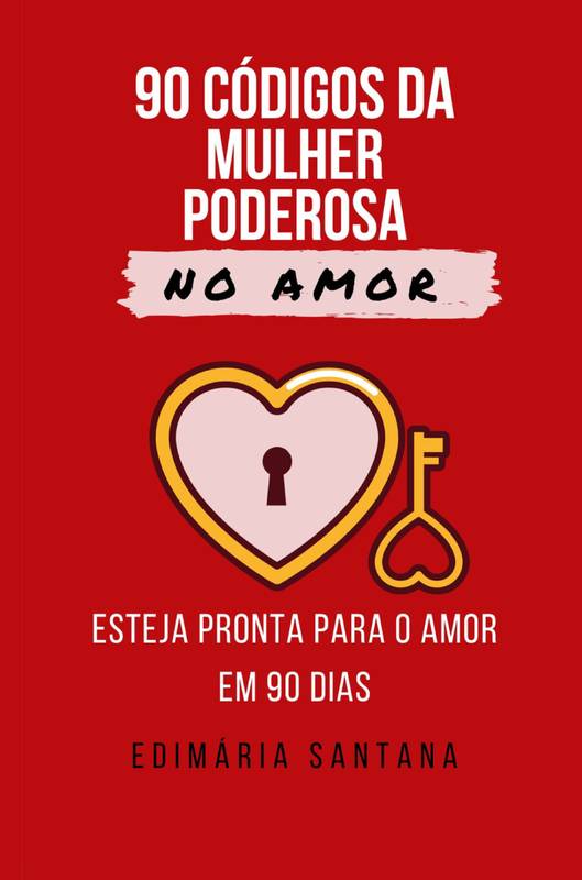 90 CÓDIGOS DA MULHER PODEROSA NO AMOR