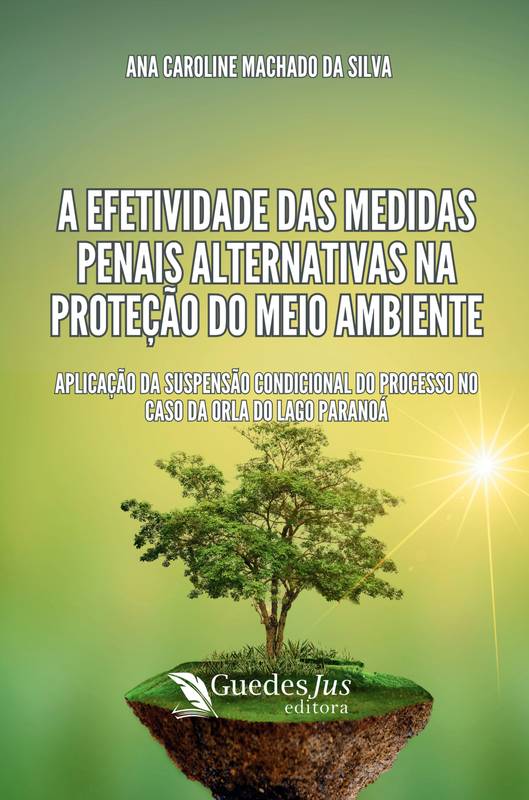 A Efetividade das Medidas Penais Alternativas na Proteção do Meio Ambiente