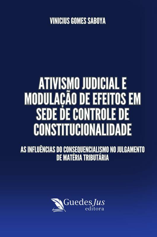 Ativismo Judicial e Modulação de Efeitos em sede de Controle de Constitucionalidade: