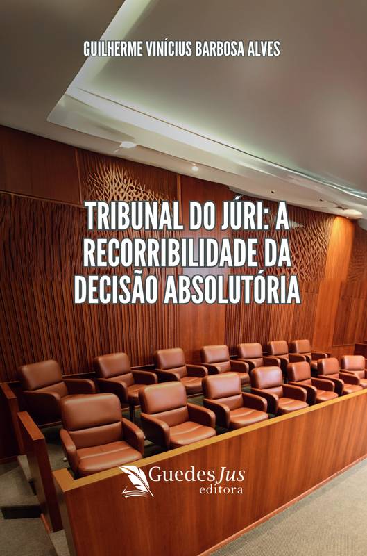 Tribunal do Júri: A Recorribilidade da Decisão Absolutória