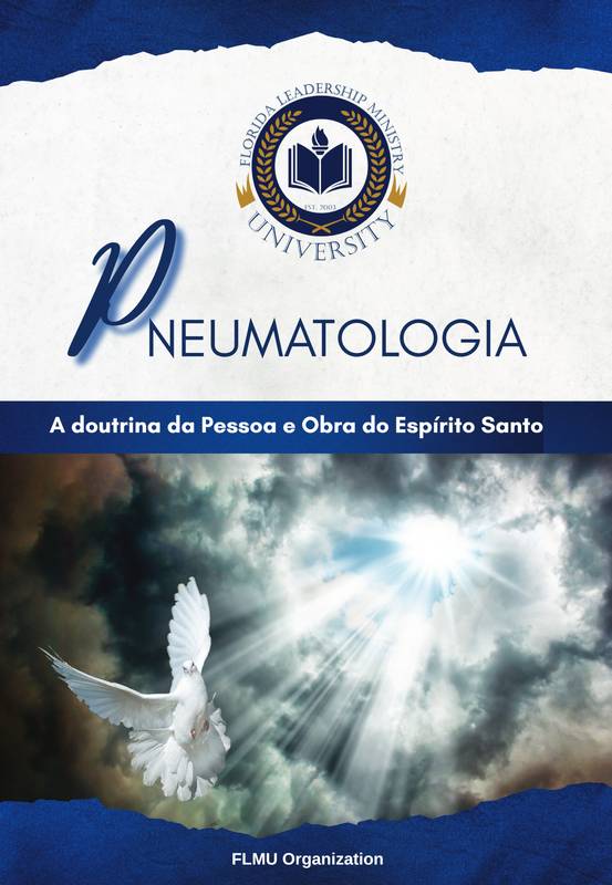 Pneumatologia: A Doutrina da Pessoa e Obra do Espírito Santo