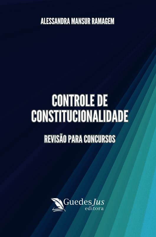 Controle de Constitucionalidade: Revisão para Concursos