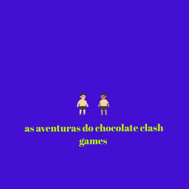 as aventuras do chocolate clash games