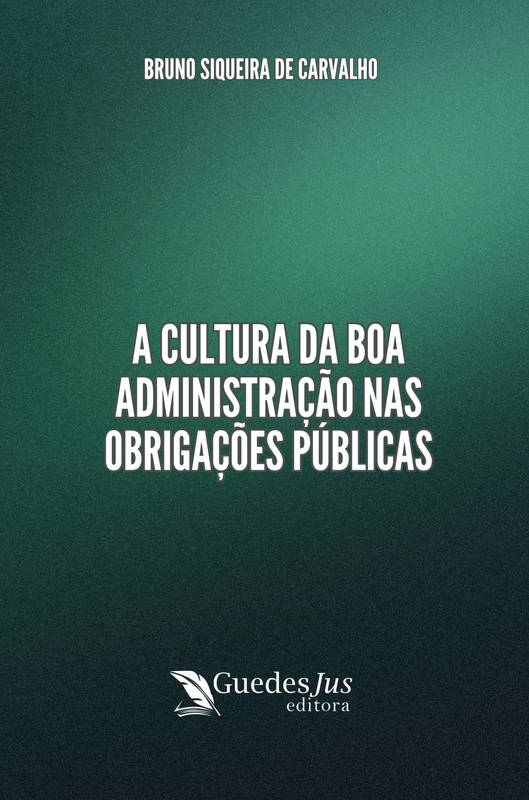 A Cultura da Boa Administração nas Obrigações Públicas