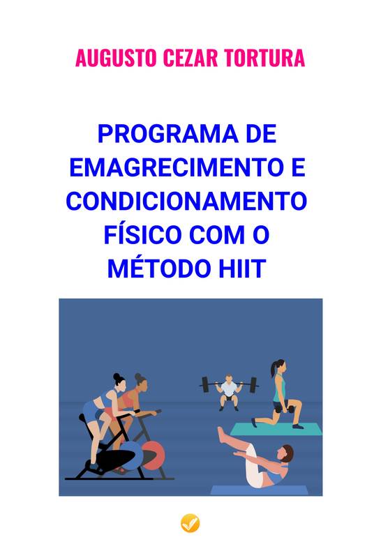 PROGRAMA DE EMAGRECIMENTOE CONDICIONAMENTO FÍSICO COM O MÉTODO HIIT
