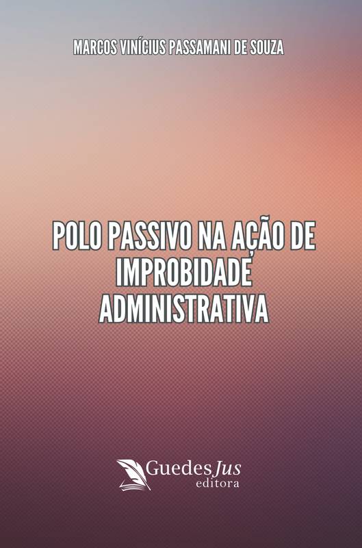 Polo Passivo na Ação de Improbidade Administrativa