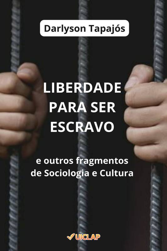 LIBERDADE PARA SER ESCRAVO