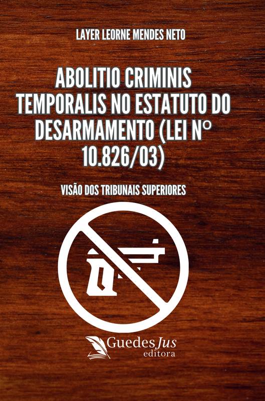 Abolitio Criminis Temporalis no Estatuto do Desarmamento (Lei nº 10.826/03):