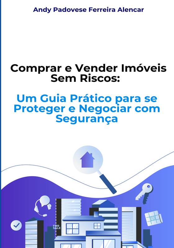 Comprar e Vender Imóveis Sem Riscos: