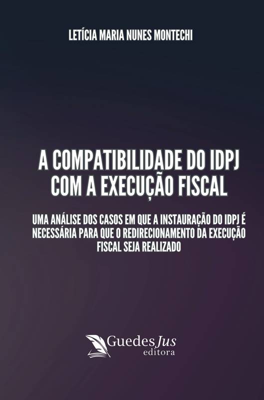 A Compatibilidade do IDPJ com a Execução Fiscal:
