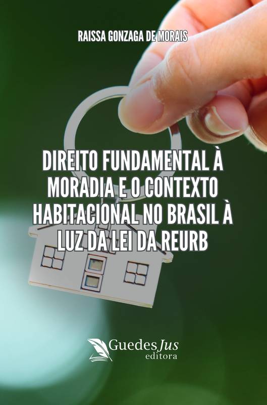 Direito Fundamental à Moradia e o Contexto Habitacional no Brasil à Luz da Lei da Reurb