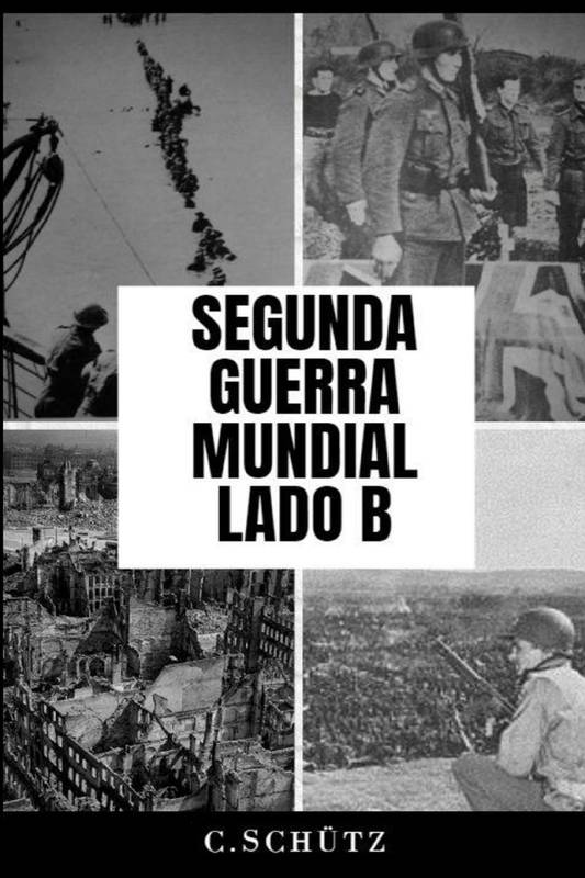 SEGUNDA GUERRA MUNDIAL, LADO B