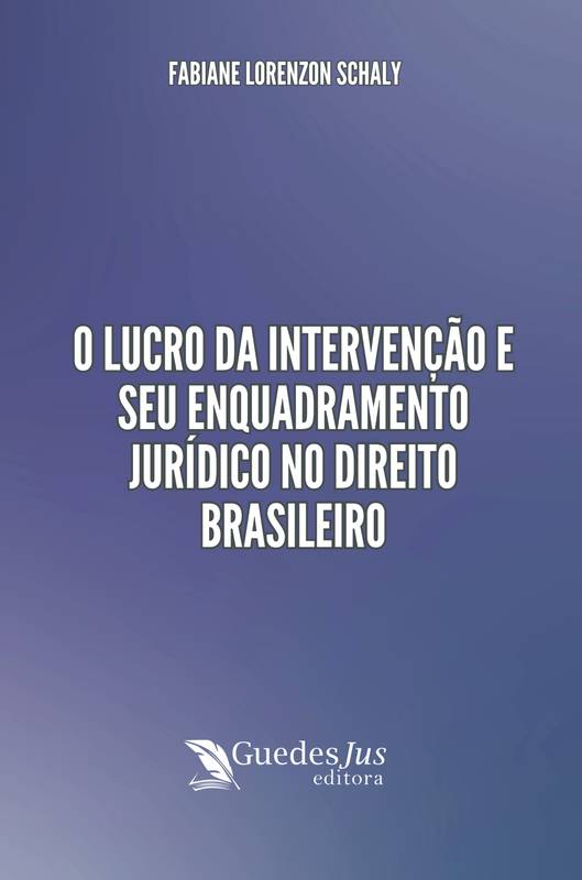 O Lucro da Intervenção e seu Enquadramento Jurídico no Direito Brasileiro