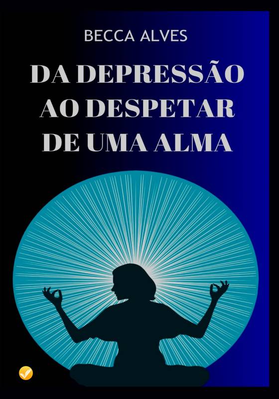 DA DEPRESSÃO AO DESPERTAR DE UMA ALMA