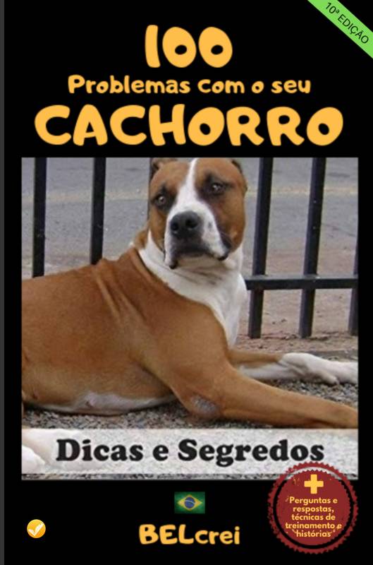 100 Problemas com o seu CACHORRO (10ª Edição)