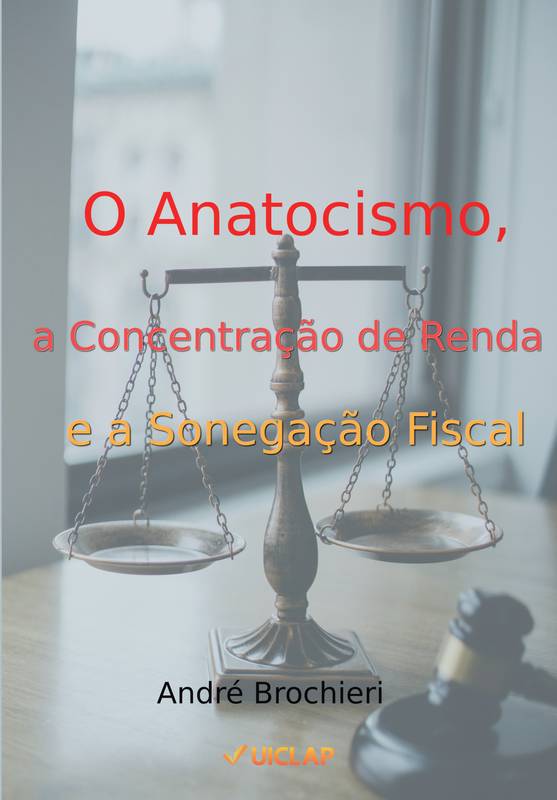 O Anatocismo, a Concentração de Renda e a Sonegação Fiscal