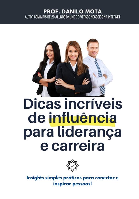 Dicas Incríveis de Influência para Liderança e Carreira