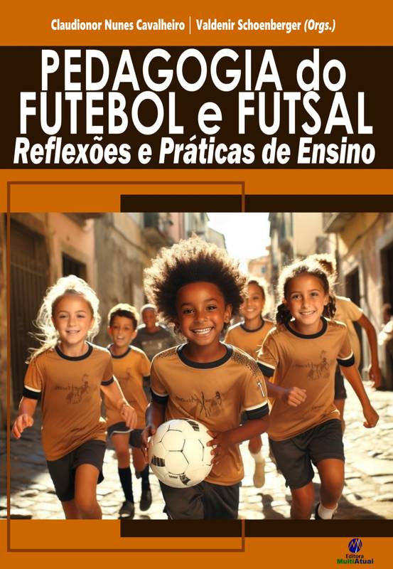 Pedagogia do Futebol e Futsal: reflexões e práticas de ensino