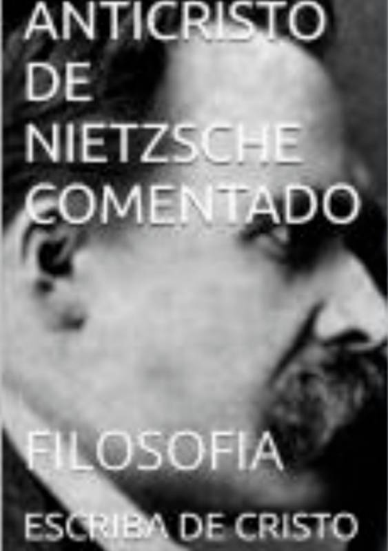 ANTICRISTO DE NIETZSCHE  ILUSTRADO  E COMENTADO