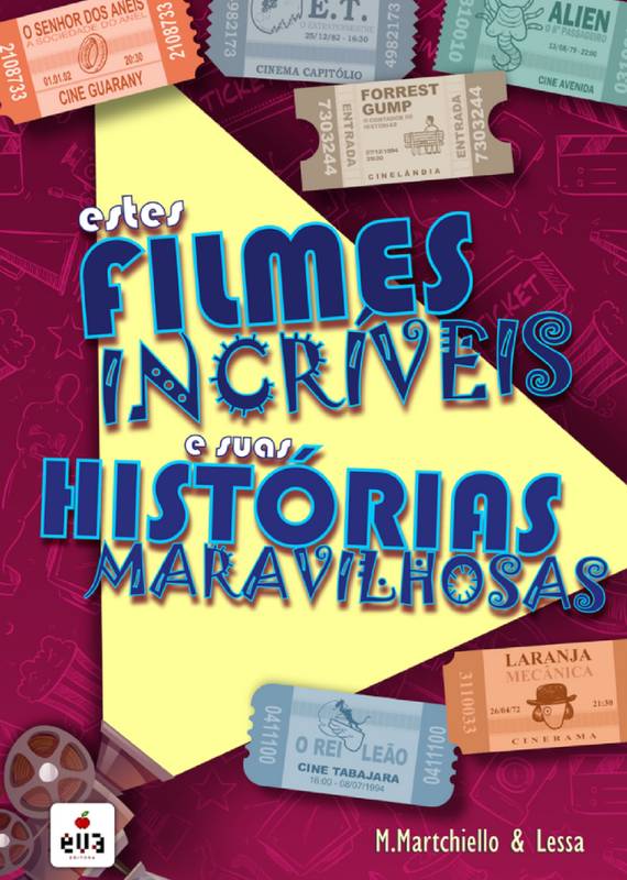 ESTES FILMES INCRÍVEIS E SUAS HISTÓRIAS MARAVILHOSAS