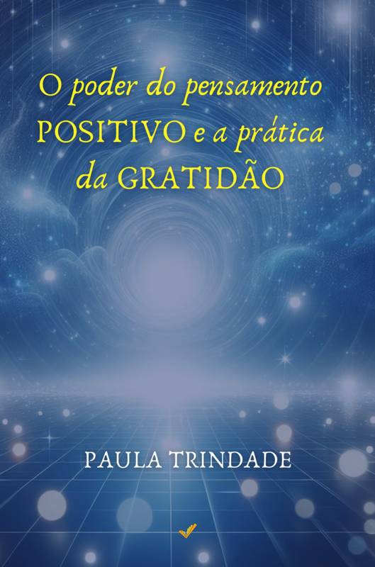 O poder do pensamento positivo e a prática da gratidão