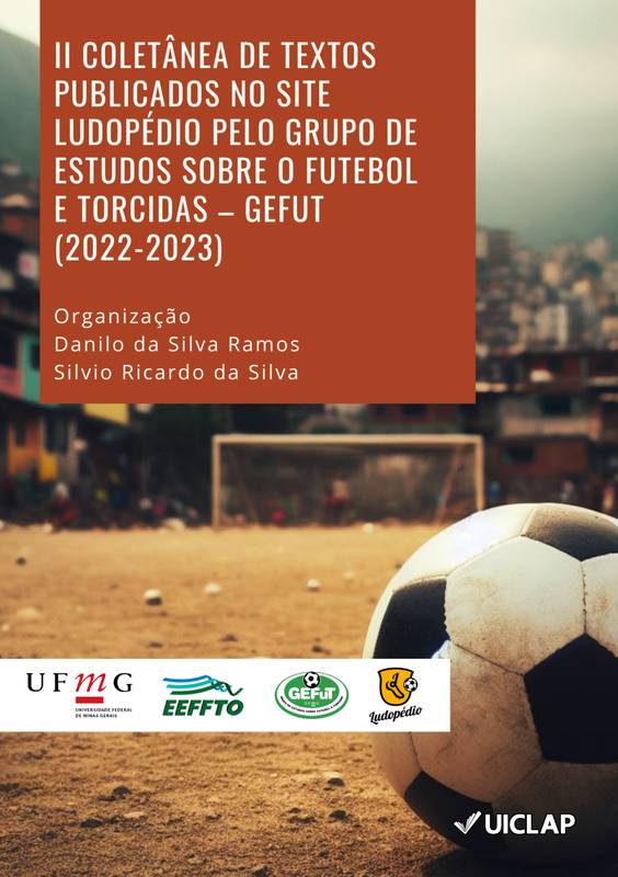 II Coletânea de textos publicados no site Ludopédio pelo Grupo de Estudos sobre Futebol e Torcidas - GEFuT (2022-2023)